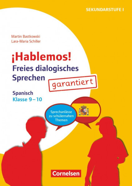 ¡Hablemos! - Sprechaktivierung garantiert - Klasse 9-10: Spanisch - Sprechanlässe zu schülernahen Themen - Kopiervorlagen (¡Hablemos!, Klasse 9-10)