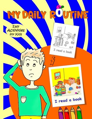 My Daily Routine For Kids: Daily Routine Activity Book | Describing your Daily Routine in English (English for kids, Band 6)