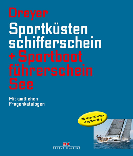 Sportküstenschifferschein & Sportbootführerschein See: Mit amtlichen Fragenkatalogen / Mit SSS Prüfungsstoff