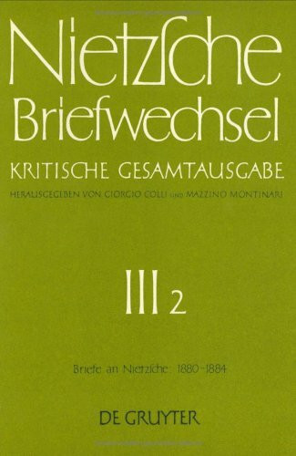 Briefe an Friedrich Nietzsche Januar 1880 - Dezember 1884 (Briefwechsel)