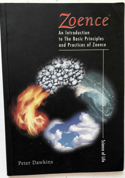 Zoence - Science of Life: An Introduction to the Basic Principles and Practices of Zoence