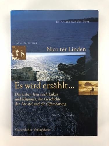 Das Leben Jesu nach Lukas und Johannes, die Geschichte der Apostel und die Offenbarung (Es wird erzählt, Band 6)