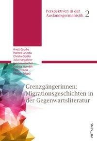 Grenzgängerinnen: Migrationsgeschichten in der Gegenwartsliteratur
