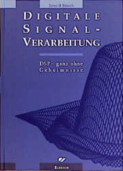 Digitale Signalverarbeitung: DSP - ganz ohne Geheimnisse
