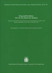 Krieg und Revolution. 1917 als (Ein-)Bruch der Moderne