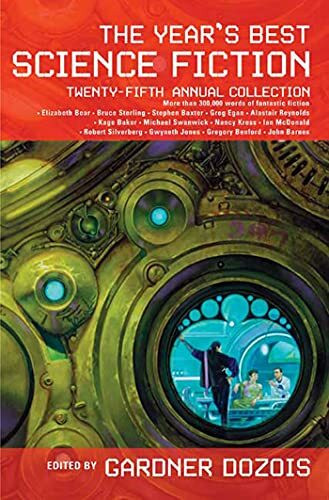 The Year's Best Science Fiction: Twenty-Fifth Annual Collection