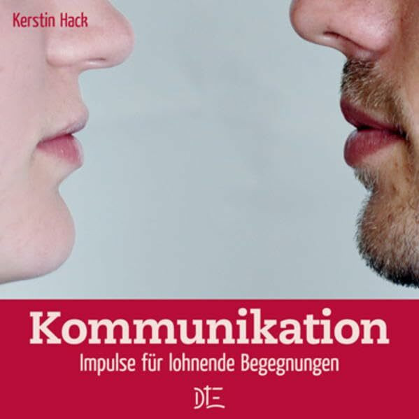 Kommunikation: Impulse für lohnende Begegnungen