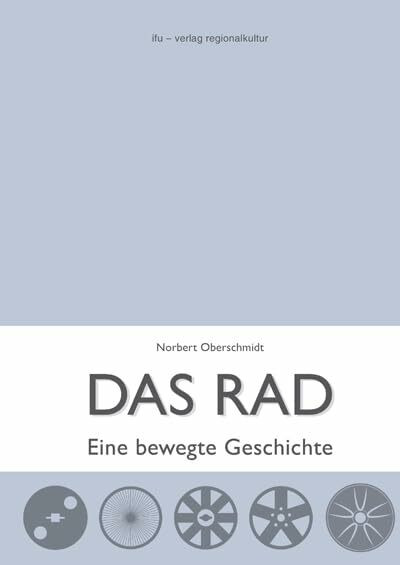 Das Rad: Eine bewegte Geschichte
