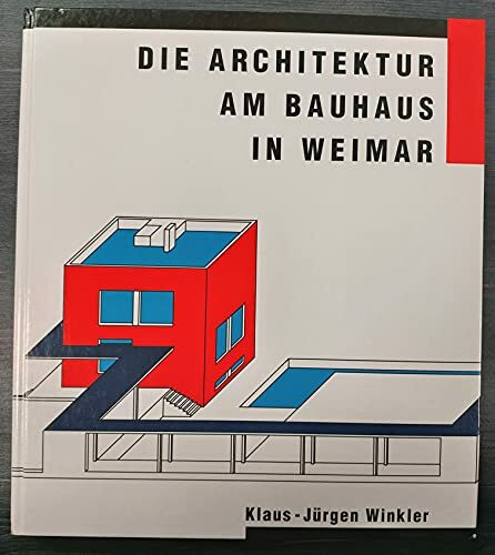 Die Architektur am Bauhaus in Weimar
