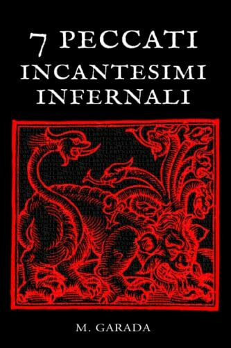 7 peccati - Incantesimi Infernali: trasforma le tue debolezze nella più potente arma magica (I grimori Draconici)