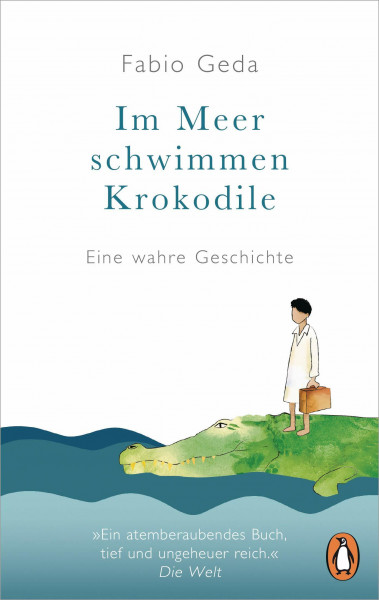 Im Meer schwimmen Krokodile: Eine wahre Geschichte - Erweiterte Neuausgabe mit Zusatzmaterialien