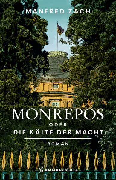 Monrepos oder die Kälte der Macht: Roman