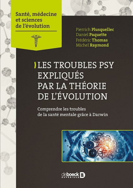 Les troubles psy expliqués par la théorie de l'évolution: Comprendre les troubles de la santé mentale grâce à Darwin