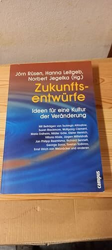 Zukunftsentwürfe: Ideen für eine Kultur der Veränderung