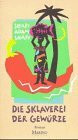 Die Sklaverei der Gewürze