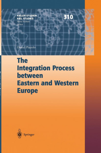 The Integration Process between Eastern and Western Europe (Kieler Studien - Kiel Studies, 310, Band 310)