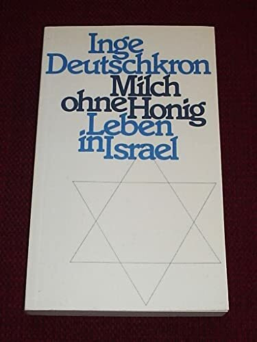 Milch ohne Honig. Leben in Israel