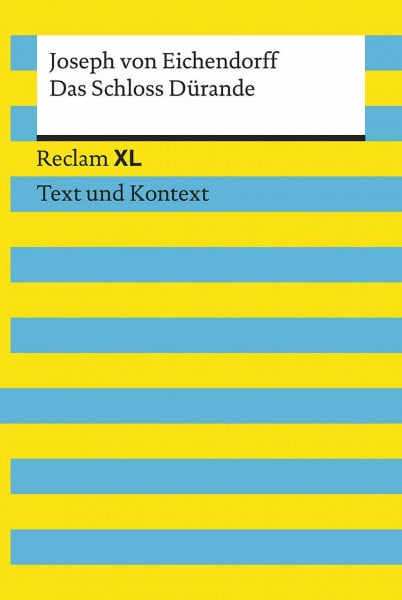 Das Schloss Dürande. Textausgabe mit Kommentar und Materialien: [Reclam XL – Text und Kontext] – Eichendorff, Joseph von – 19438