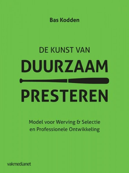 De kunst van duurzaam presteren: model voor werving & selectie en professionele ontwikkeling