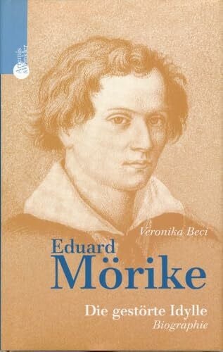 Eduard Mörike: Die gestörte Idylle