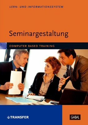 Gestalten von Seminar und Unterricht: Computer Based Training. Lern- und Informationssystem. Für Windows 95/98/Me/NT/2000/XP
