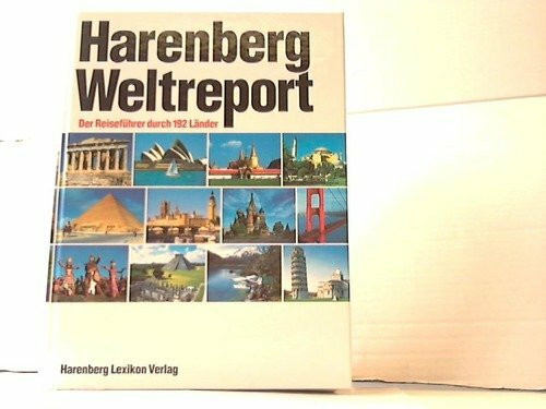 Harenberg Weltreport. Der Reiseführer durch 192 Länder