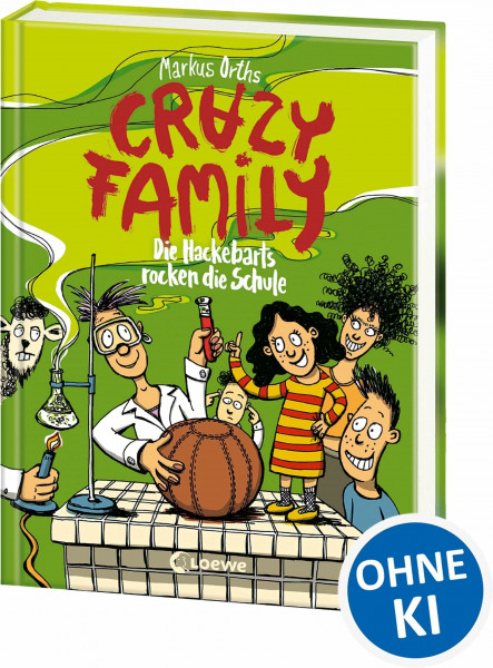 Crazy Family (Band 5) - Die Hackebarts rocken die Schule: Familie Hackebart übernimmt den Unterricht - Zum Selberlesen ab 10 Jahren oder zum Vorlesen für die ganze Familie