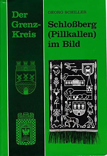 Der Grenzkreis Schlossberg/Pillkallen im Bild (German Edition)