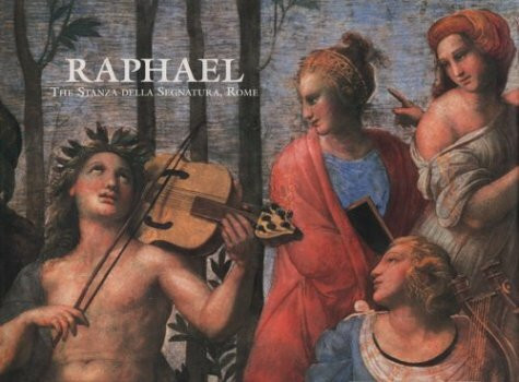 Raphael: The Stanza Della Segnatura: The Stanza Della Segnatura, Rome (The Great Fresco Cycles of the Renaissance)