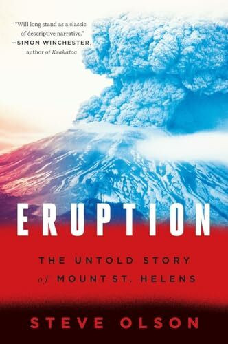 Eruption: The Untold Story of Mount St. Helens