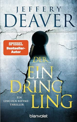 Der Eindringling: Ein Lincoln-Rhyme-Thriller (Die Lincoln-Rhyme-Reihe, Band 15)