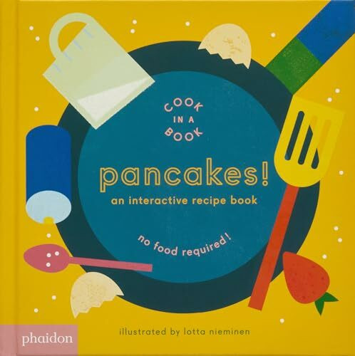 Pancakes!: An Interactive Recipe Book (Cook In A Book)