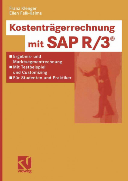 Kostenträgerrechnung mit Sap R/3®: Ergebnis- Und Marktsegmentrechnung - Mit Testbeispiel Und Customizing - Für Studenten Und Praktiker (German Edition)