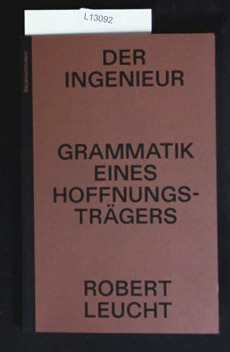 Der Ingenieur: Grammatik eines Hoffnungsträgers (Mono)