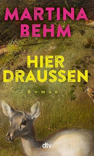 Hier draußen: Roman | »Ein tolles und kluges Debüt.« Angela Wittmann, Brigitte