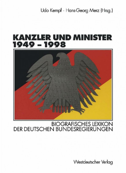 Kanzler und Minister 1949 - 1998. Biografisches Lexikon der deutschen Bundesregierungen