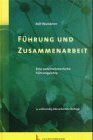 Führung und Zusammenarbeit: Eine unternehmerische Führungslehre