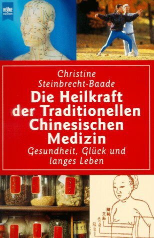 Die Heilkraft der Traditionellen Chinesischen Medizin