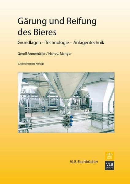 Gärung und Reifung des Bieres: Grundlagen – Technologie – Anlagentechnik