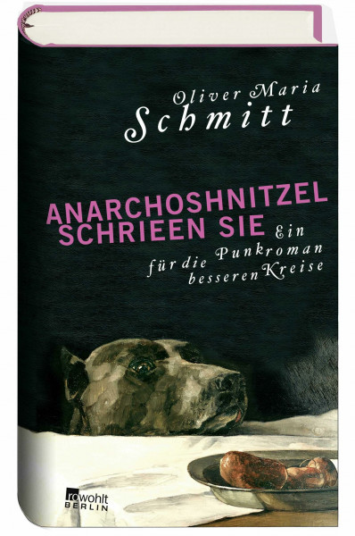 Anarchoshnitzel schrieen sie: Ein Punkroman für die besseren Kreise