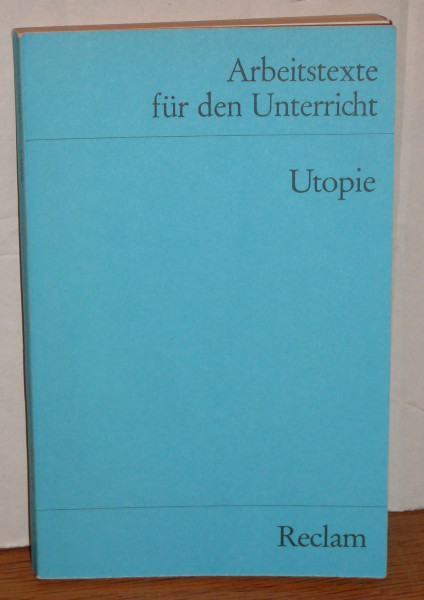 Utopie: (Arbeitstexte für den Unterricht) (Reclams Universal-Bibliothek)