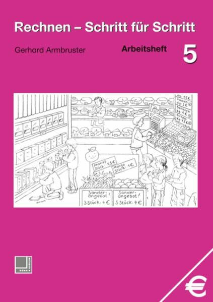 Rechnen - Schritt für Schritt 1 bis 10: Rechnen - Schritt für Schritt: Arbeitsheft 5