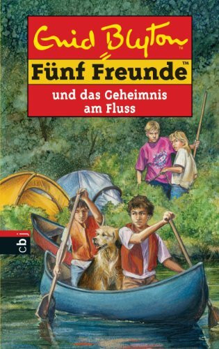 Fünf Freunde und das Geheimnis am Fluss (Einzelbände, Band 47)