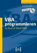 VBA programmieren in Excel und Word 2003: An Beispielen lernen. Mit Aufgaben üben