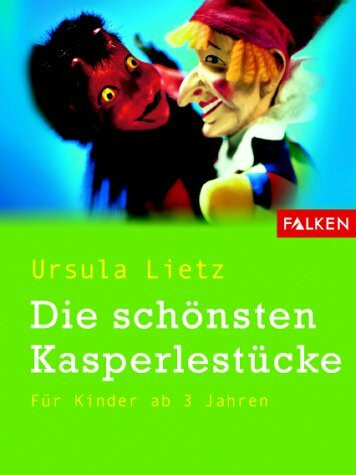 Die schönsten Kasperlestücke: Für Kinder ab 3 Jahren