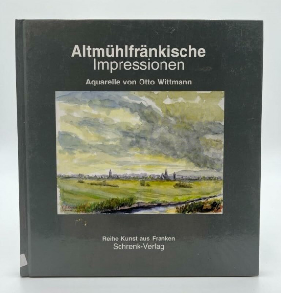 Altmühlfränkische Impressionen: Aquarelle (Reihe Kunst aus Franken)