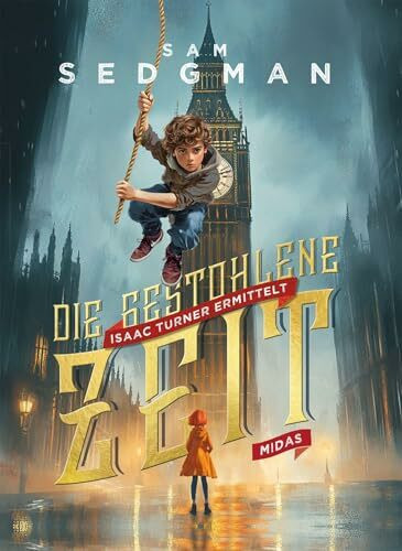 Die gestohlene Zeit: Isaac Turner ermittelt. Verschwörung rund um Big Ben in Westminster: Ein atemberaubender Wettlauf gegen die Zeit beginnt. ... Spannender Jugendthriller ab 10 Jahren