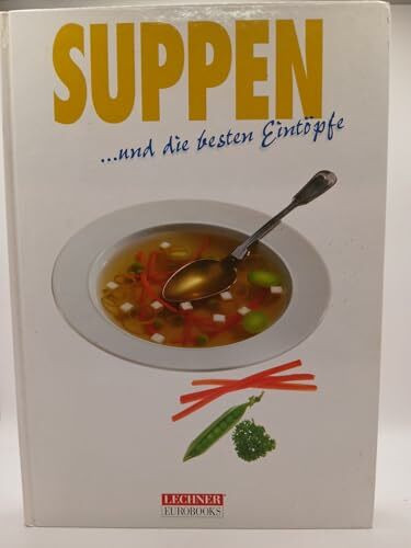 Suppen und die besten Eintöpfe