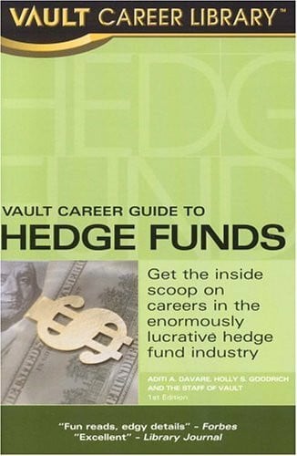 Vault Career Guide To Hedge Funds (Vault Career Library)