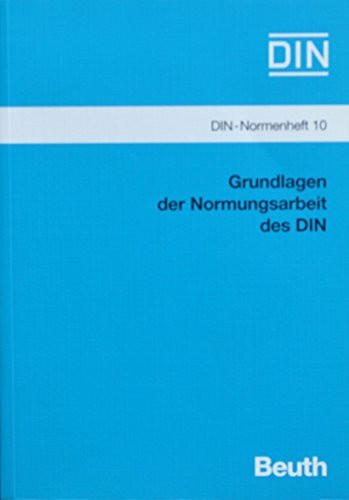 Grundlagen der Normungsarbeit des DIN (DIN-Normenheft)